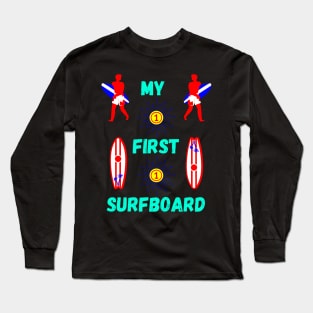 My First Surfboard Long Sleeve T-Shirt